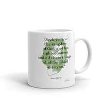 Load image into Gallery viewer, &quot;SEEK YE FIRST&quot; MUG